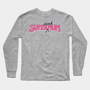 Super(tired)Mum in Pink and White Long Sleeve T-Shirt